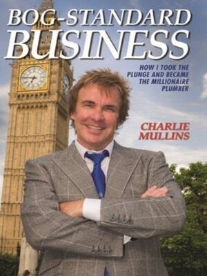 cover image of Bog-Standard Business--How I took the plunge and became the Millionaire Plumber